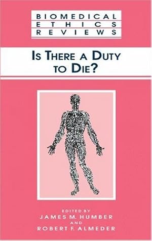 Bild des Verkufers fr Is There a Duty to die? (Biomedical Ethics Reviews) [Hardcover ] zum Verkauf von booksXpress