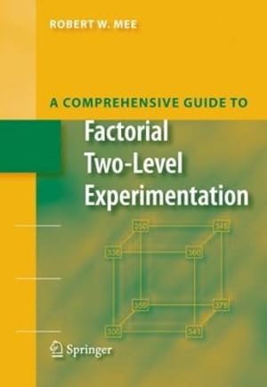Image du vendeur pour A Comprehensive Guide to Factorial Two-Level Experimentation by Mee, Robert [Hardcover ] mis en vente par booksXpress