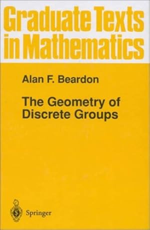 Imagen del vendedor de The Geometry of Discrete Groups (Graduate Texts in Mathematics (91)) (v. 91) by Beardon, Alan F. [Hardcover ] a la venta por booksXpress