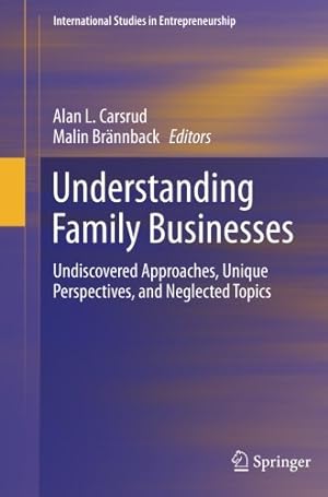 Seller image for Understanding Family Businesses: Undiscovered Approaches, Unique Perspectives, and Neglected Topics (International Studies in Entrepreneurship) [Paperback ] for sale by booksXpress