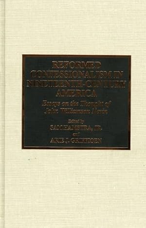 Bild des Verkufers fr Reformed Confessionalism in Nineteenth Century America by Hamstra Jr., Sam, Griffioen, Arie J. [Hardcover ] zum Verkauf von booksXpress