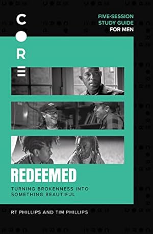 Seller image for Redeemed Study Guide: Turning Brokenness into Something Beautiful (CORE for Men) by Phillips, Randy, Phillips, Timothy R. [Paperback ] for sale by booksXpress