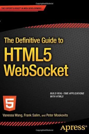 Seller image for The Definitive Guide to HTML5 WebSocket by Wang, Vanessa, Salim, Frank, Moskovits, Peter [Paperback ] for sale by booksXpress