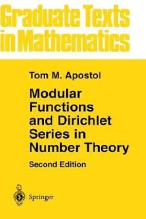 Seller image for Modular Functions and Dirichlet Series in Number Theory (Graduate Texts in Mathematics) (v. 41) by Apostol, Tom M. [Hardcover ] for sale by booksXpress