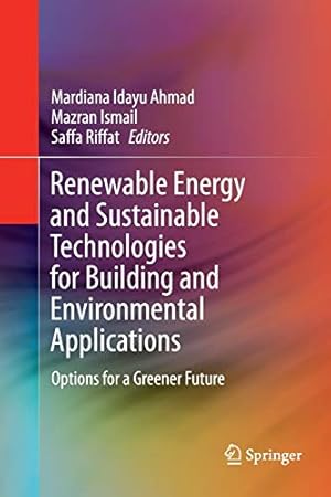 Seller image for Renewable Energy and Sustainable Technologies for Building and Environmental Applications: Options for a Greener Future [Paperback ] for sale by booksXpress