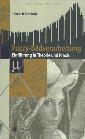 Seller image for Fuzzy-Bildverarbeitung: Einf¼hrung In Theorie Und Praxis (German Edition) by Tizhoosh, Hamid R. [Paperback ] for sale by booksXpress