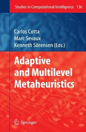 Seller image for Adaptive and Multilevel Metaheuristics (Studies in Computational Intelligence (136)) [Paperback ] for sale by booksXpress