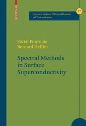 Immagine del venditore per Spectral Methods in Surface Superconductivity (Progress in Nonlinear Differential Equations and Their Applications) by Fournais, S ¸ren, Helffer, Bernard [Hardcover ] venduto da booksXpress