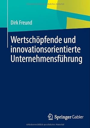 Imagen del vendedor de Wertschöpfende und innovationsorientierte Unternehmensführung (German Edition) by Freund, Dirk [Paperback ] a la venta por booksXpress