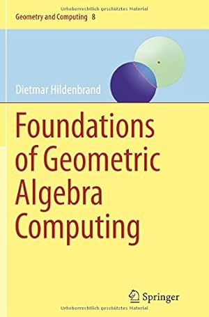 Imagen del vendedor de Foundations of Geometric Algebra Computing (Geometry and Computing) by Hildenbrand, Dietmar [Paperback ] a la venta por booksXpress