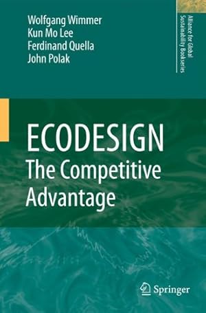 Seller image for ECODESIGN -- The Competitive Advantage (Alliance for Global Sustainability Bookseries (18)) by Wimmer, Wolfgang, LEE, Kun Mo, Polak, John, Quella, Ferdinand [Hardcover ] for sale by booksXpress