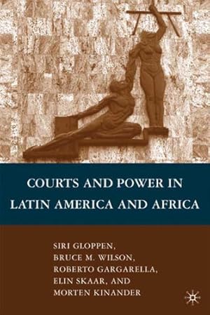 Immagine del venditore per Courts and Power in Latin America and Africa by Siri Gloppen, Bruce M. Wilson, Roberto Gargarella, Elin Skaar, Morten Kinander [Hardcover ] venduto da booksXpress