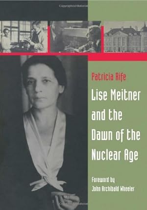 Image du vendeur pour Lise Meitner and the Dawn of the Nuclear Age by Rife, Patricia [Paperback ] mis en vente par booksXpress