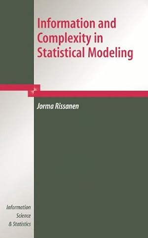 Seller image for Information and Complexity in Statistical Modeling (Information Science and Statistics) by Rissanen, Jorma [Hardcover ] for sale by booksXpress