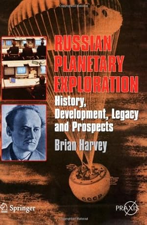 Imagen del vendedor de Russian Planetary Exploration: History, Development, Legacy and Prospects (Springer Praxis Books) by Harvey, Brian [Paperback ] a la venta por booksXpress