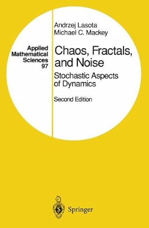 Imagen del vendedor de Chaos, Fractals, and Noise: Stochastic Aspects of Dynamics (Applied Mathematical Sciences) by Lasota, Andrzej, Mackey, Michael C. [Hardcover ] a la venta por booksXpress