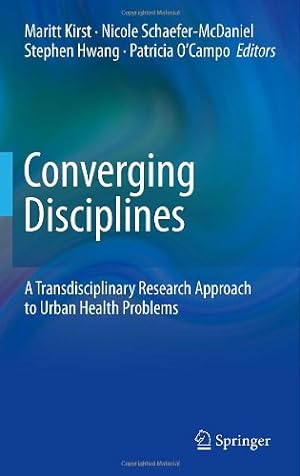 Seller image for Converging Disciplines: A Transdisciplinary Research Approach to Urban Health Problems [Hardcover ] for sale by booksXpress