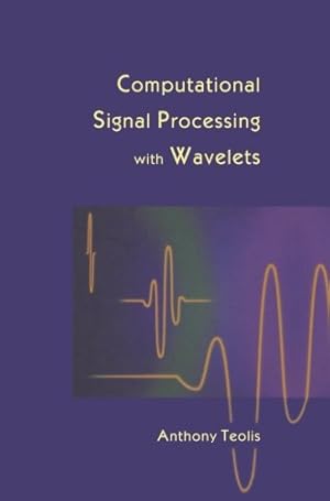 Seller image for Computational Signal Processing with Wavelets (Applied and Numerical Harmonic Analysis) by Teolis, Anthony [Paperback ] for sale by booksXpress