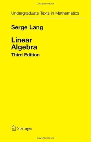 Imagen del vendedor de Linear Algebra (Undergraduate Texts in Mathematics) by Lang, Serge [Paperback ] a la venta por booksXpress