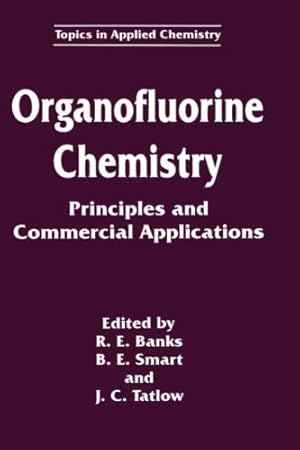 Image du vendeur pour Organofluorine Chemistry: Principles and Commercial Applications (Topics in Applied Chemistry) [Hardcover ] mis en vente par booksXpress