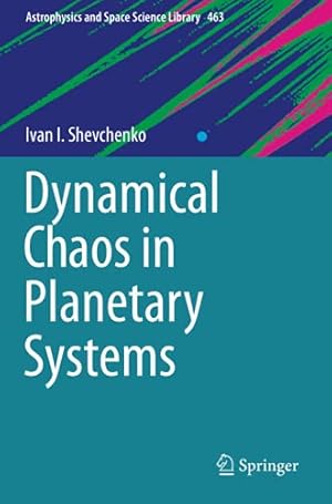 Imagen del vendedor de Dynamical Chaos in Planetary Systems (Astrophysics and Space Science Library) by Shevchenko, Ivan I. [Paperback ] a la venta por booksXpress