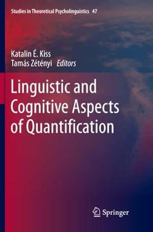 Imagen del vendedor de Linguistic and Cognitive Aspects of Quantification (Studies in Theoretical Psycholinguistics (47)) [Paperback ] a la venta por booksXpress