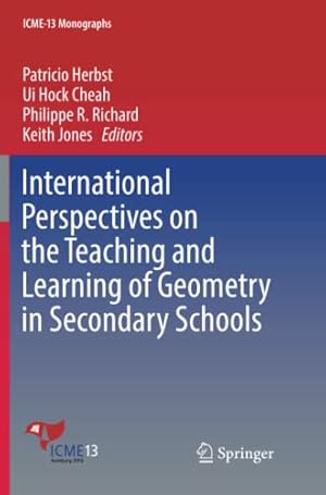 Imagen del vendedor de International Perspectives on the Teaching and Learning of Geometry in Secondary Schools (ICME-13 Monographs) [Paperback ] a la venta por booksXpress