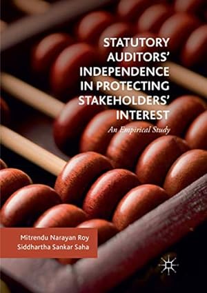 Seller image for Statutory Auditorsâ   Independence in Protecting Stakeholdersâ   Interest: An Empirical Study by Roy, Mitrendu Narayan, Saha, Siddhartha Sankar [Paperback ] for sale by booksXpress