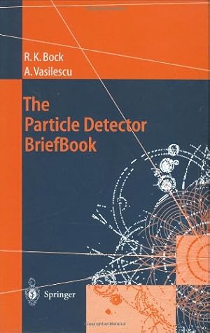 Seller image for The Particle Detector BriefBook (Accelerator Physics) by Bock, Rudolf K., Vasilescu, Angela [Hardcover ] for sale by booksXpress