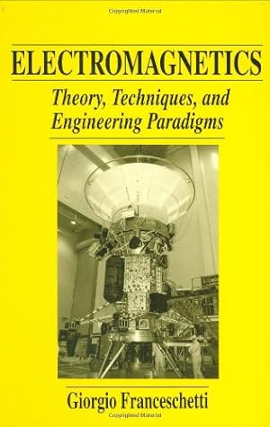 Image du vendeur pour Electromagnetics: Theory, Techniques, and Engineering Paradigms (The Language of Science) by Franceschetti, Giorgio [Hardcover ] mis en vente par booksXpress