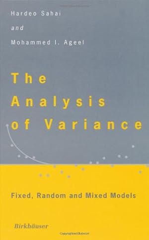 Immagine del venditore per The Analysis of Variance: Fixed, Random and Mixed Models by Sahai, Hardeo, Ageel, Mohammed I. [Hardcover ] venduto da booksXpress