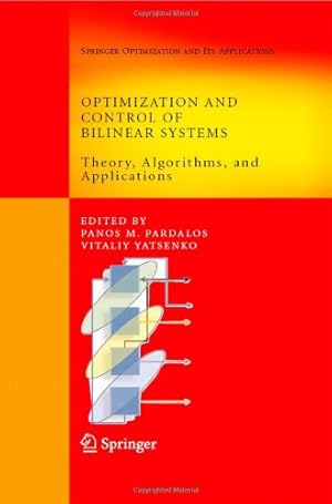 Immagine del venditore per Optimization and Control of Bilinear Systems: Theory, Algorithms, and Applications (Springer Optimization and Its Applications (11)) by Pardalos, Panos M., Yatsenko, Vitaliy A. [Hardcover ] venduto da booksXpress