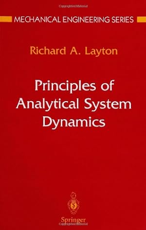 Seller image for Principles of Analytical System Dynamics (Mechanical Engineering Series) by Layton, Richard A. [Hardcover ] for sale by booksXpress