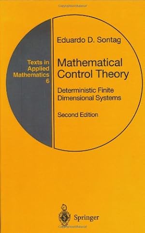 Seller image for Mathematical Control Theory: Deterministic Finite Dimensional Systems (Texts in Applied Mathematics) (v. 6) by Sontag, Eduardo D. [Hardcover ] for sale by booksXpress