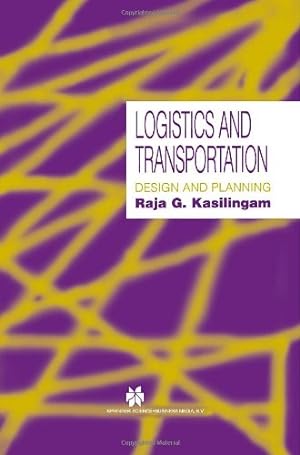 Seller image for Logistics and Transportation: Design and planning by Kasilingam, Raja G. [Hardcover ] for sale by booksXpress