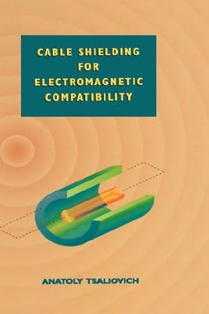 Image du vendeur pour Cable Shielding for Electromagnetic Compatibility (Electrical Engineering) by Tsaliovich, Anatoly [Hardcover ] mis en vente par booksXpress