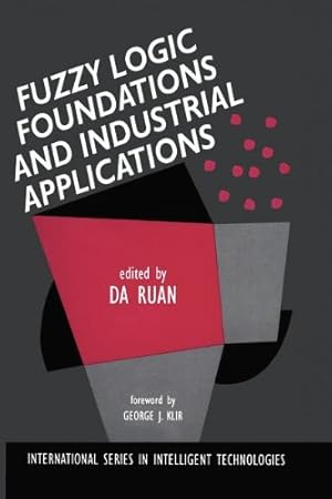 Image du vendeur pour Fuzzy Logic Foundations and Industrial Applications (International Series in Intelligent Technologies) by Ruan, Da [Paperback ] mis en vente par booksXpress