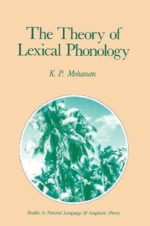 Seller image for The Theory of Lexical Phonology (Studies in Natural Language and Linguistic Theory (6)) by Mohanan, K.P. [Paperback ] for sale by booksXpress