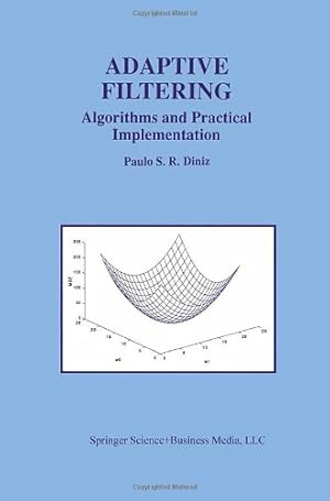 Seller image for Adaptive Filtering: Algorithms and Practical Implementation (The Springer International Series in Engineering and Computer Science) by Diniz, Paulo S R [Hardcover ] for sale by booksXpress