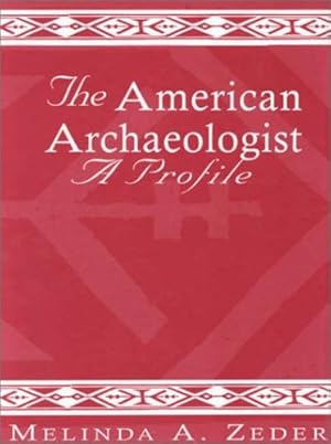 Bild des Verkufers fr The American Archaeologist: A Profile (Society for American Archaeology) by Zeder, Melinda [Paperback ] zum Verkauf von booksXpress