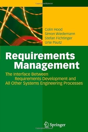 Bild des Verkufers fr Requirements Management: The Interface Between Requirements Development and All Other Systems Engineering Processes by Hood, Colin [Paperback ] zum Verkauf von booksXpress