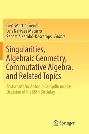 Bild des Verkufers fr Singularities, Algebraic Geometry, Commutative Algebra, and Related Topics: Festschrift for Antonio Campillo on the Occasion of his 65th Birthday [Paperback ] zum Verkauf von booksXpress