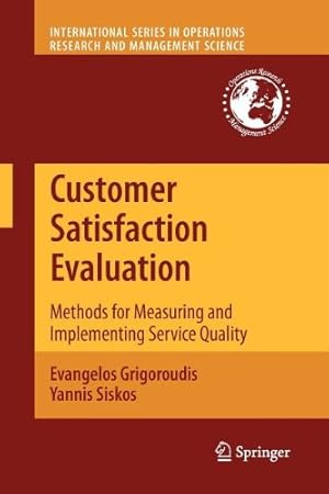 Seller image for Customer Satisfaction Evaluation: Methods for Measuring and Implementing Service Quality (International Series in Operations Research & Management Science) by Grigoroudis, Evangelos [Paperback ] for sale by booksXpress