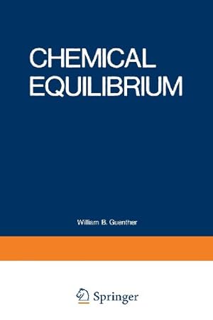 Imagen del vendedor de Chemical Equilibrium: A Practical Introduction For The Physical And Life Sciences by Guenther, William [Paperback ] a la venta por booksXpress