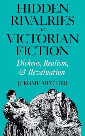 Seller image for Hidden Rivalries in Victorian Fiction: Dickens, Realism, and Revaluation by Meckier, Jerome [Hardcover ] for sale by booksXpress