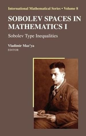 Imagen del vendedor de Sobolev Spaces in Mathematics I: Sobolev Type Inequalities (International Mathematical Series) (v. 1) [Hardcover ] a la venta por booksXpress