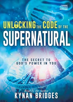 Seller image for Unlocking the Code of the Supernatural: The Secret to God's Power in You by Bridges, Kynan [Audio CD ] for sale by booksXpress