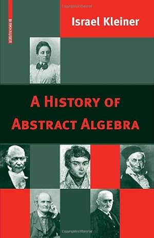 Imagen del vendedor de A History of Abstract Algebra by Kleiner, Israel [Paperback ] a la venta por booksXpress