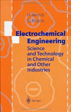 Seller image for Electrochemical Engineering: Science and Technology in Chemical and Other Industries by Wendt, Hartmut, Kreysa, Gerhard [Hardcover ] for sale by booksXpress