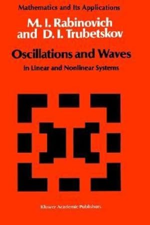 Image du vendeur pour Oscillations and Waves: in Linear and Nonlinear Systems (Mathematics and its Applications) by Rabinovich, M.I, Trubetskov, D.I. [Hardcover ] mis en vente par booksXpress